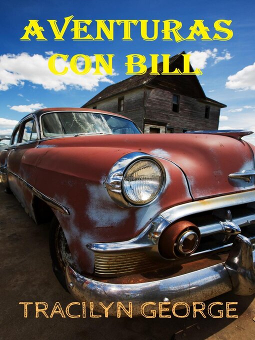 Title details for Aventuras Con Bill by Tracilyn George - Available